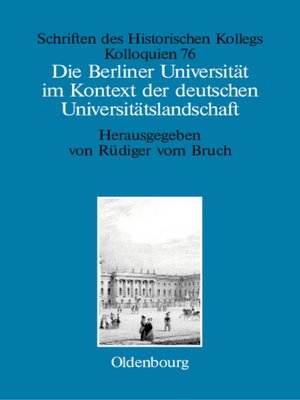 cover image of Die Berliner Universität im Kontext der deutschen Universitätslandschaft nach 1800, um 1860 und um 1910